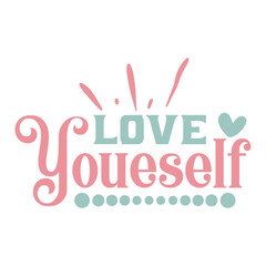 love youeself Svg Design