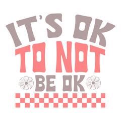 it’s ok to not be ok Svg Design