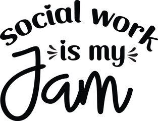Social work is my jam T-shirt Design