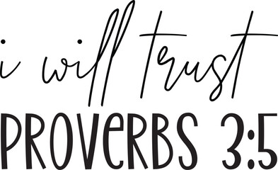 I Will Trust Proverbs 3:5 - obrazy, fototapety, plakaty