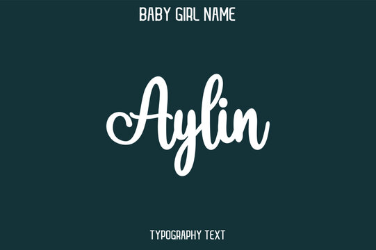 Aylin Female Name - in Stylish Lettering Cursive Typography Text