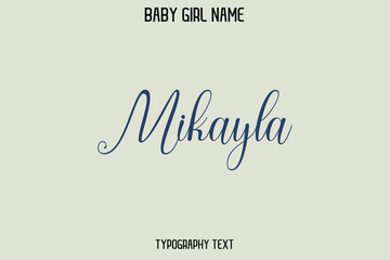 Mikayla Female Name - in Stylish Lettering Cursive Typography Text