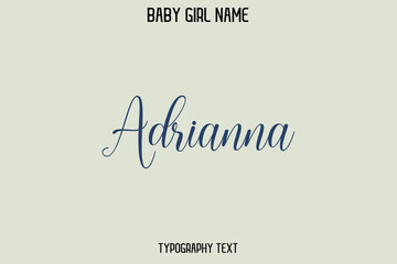 Adrianna. Female Name - in Stylish Lettering Cursive Typography Text