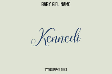 Kennedi. Female Name - in Stylish Lettering Cursive Typography Text