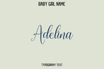 Adelina Female Name - in Stylish Lettering Cursive Typography Text
