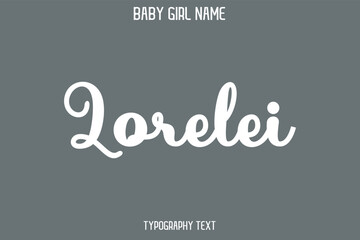 Lorelei Baby Girl Name - Handwritten Cursive Lettering Modern Typography