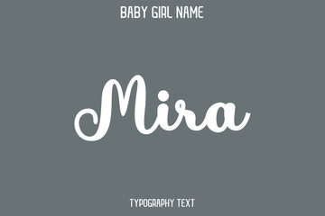 Mira Baby Girl Name - Handwritten Cursive Lettering Modern Typography