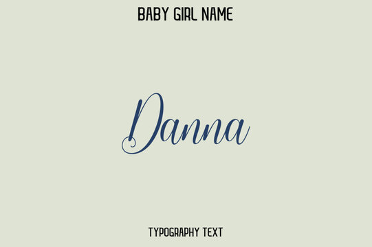 Danna Female Name - in Stylish Lettering Cursive Typography Text