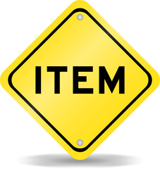 Yellow color transportation sign with word item on white background