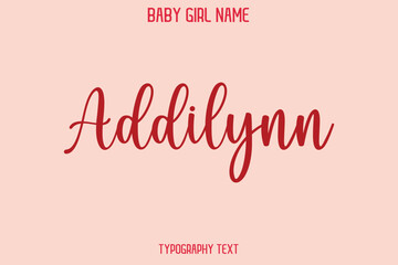 Addilynn Female Name - in Stylish Lettering Cursive Typography Text