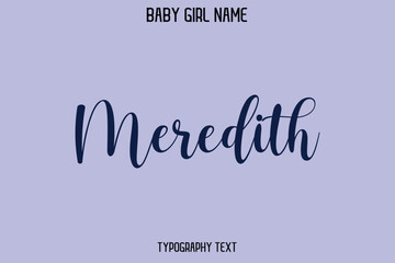 Meredith Woman's Name Cursive Hand Drawn Lettering Vector Typography Text