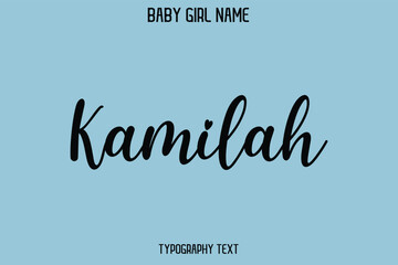 Kamilah Baby Girl Name - Handwritten Cursive Lettering Modern Text Typography