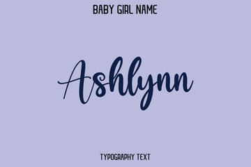 Ashlynn Woman's Name Cursive Hand Drawn Lettering Vector Typography Text