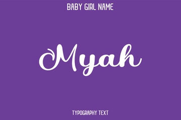 Myah Baby Girl Name - Handwritten Cursive Lettering Modern Text Typography