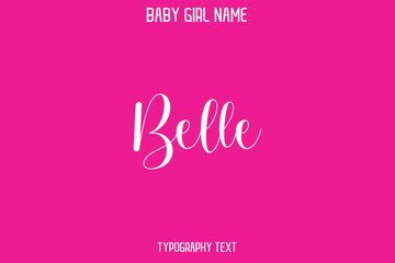Belle Baby Girl Name - Handwritten Cursive Lettering Modern Text Typography