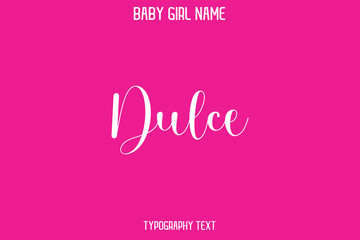 Dulce. Baby Girl Name - Handwritten Cursive Lettering Modern Text Typography © Pleasant Mode