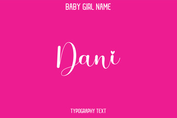 Dani Baby Girl Name - Handwritten Cursive Lettering Modern Text Typography