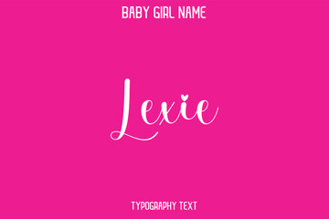 Lexie Baby Girl Name - Handwritten Cursive Lettering Modern Text Typography