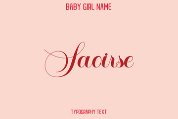 Saoirse Female Name - in Stylish Lettering Cursive Typography Text