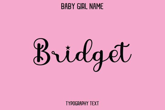 Bridget Baby Girl Name - Handwritten Cursive Lettering Modern Text Typography