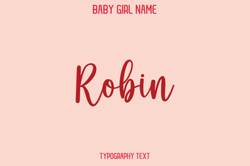 Robin Female Name - in Stylish Lettering Cursive Typography Text
