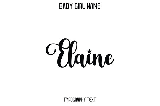 Elaine Baby Girl Name - Handwritten Cursive Lettering Modern Text Typography