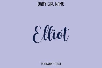 Elliot. Woman's Name Cursive Hand Drawn Lettering Vector Typography Text
