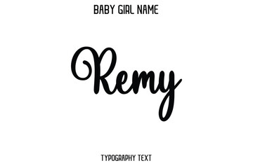 Obraz premium Remy. Baby Girl Name - Handwritten Cursive Lettering Modern Text Typography