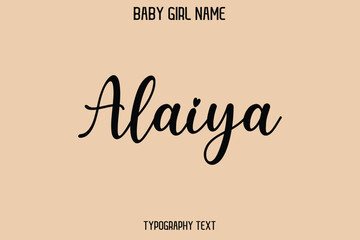 Alaiya Baby Girl Name - Handwritten Cursive Lettering Modern Text Typography