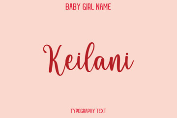 Keilani Female Name - in Stylish Lettering Cursive Typography Text