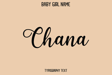 Chana Baby Girl Name - Handwritten Cursive Lettering Modern Text Typography