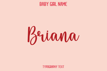Briana Female Name - in Stylish Lettering Cursive Typography Text