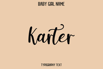 Fototapeta premium Karter. Baby Girl Name - Handwritten Cursive Lettering Modern Text Typography