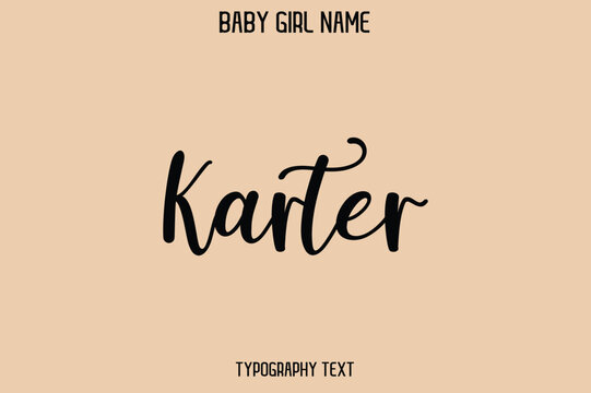 Karter. Baby Girl Name - Handwritten Cursive Lettering Modern Text Typography