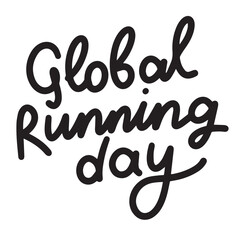 Global Running Day lettering text banner black color. Hand drawn vector art.