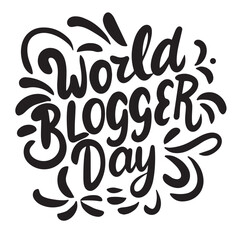 World Blogger Day lettering text banner black color. Hand drawn vector art.