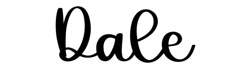 Dale - black color - name written - ideal for websites, presentations, greetings, banners, cards, t-shirt, sweatshirt, prints, cricut, silhouette, sublimation, tag