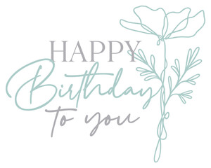 Obraz premium Happy Birthday To You Floral Art | Continuous Line Flower | Abstract Unique Wildflower Design | One Line Vector Drawing