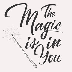 Obraz premium The Magic is in you handwritten inscription