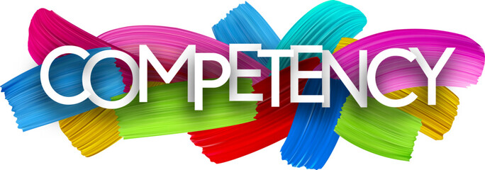 Competency paper word sign with colorful spectrum paint brush strokes over white.