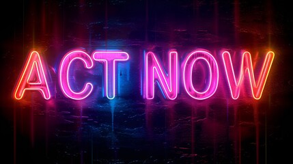 “ACT NOW”  - graphic resource - background - sign - banner