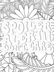 Sassy Quotes Quotes Flower Coloring Page Beautiful black and white illustration for adult coloring book