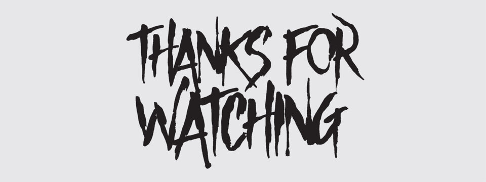Thanks for Watching Typography, Typography Design Inspiration. Black and White Design of Thanks for Watching. End Screen Vector Illustration