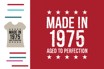  made in 1975 t shirt design 