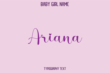 Ariana Female Name - in Stylish Lettering Cursive Text Typography