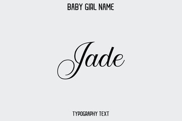 Jade Female Name - in Stylish Lettering Cursive Text Typography