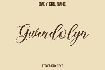 Gwendolyn Baby Girl Name - Handwritten Lettering Modern Cursive Typography Text