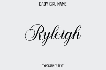 Ryleigh Baby Girl Name - Handwritten Lettering Modern Cursive Typography Text