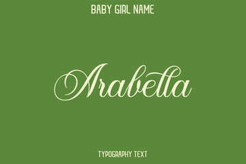 Arabella Baby Girl Name - Handwritten Lettering Modern Cursive Typography Text
