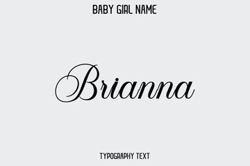 Brianna Female Name - in Stylish Lettering Cursive Typography Text